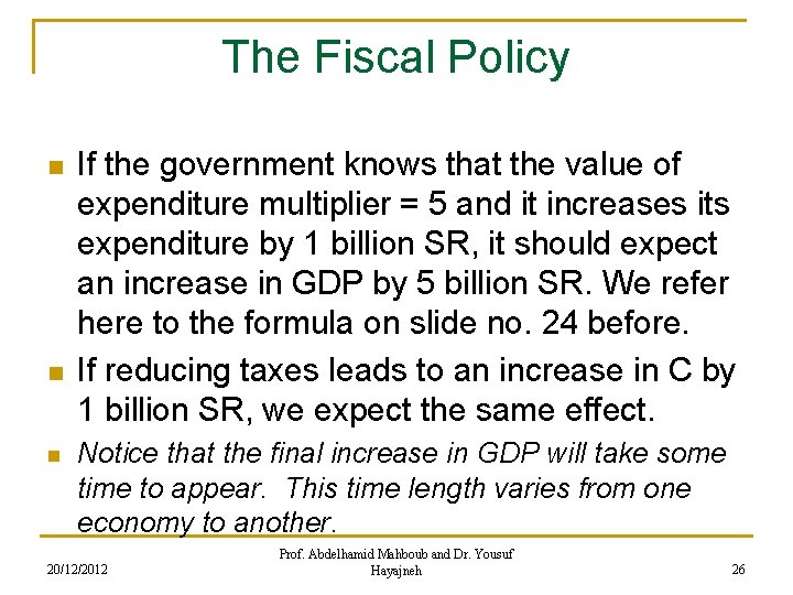 The Fiscal Policy n n n If the government knows that the value of