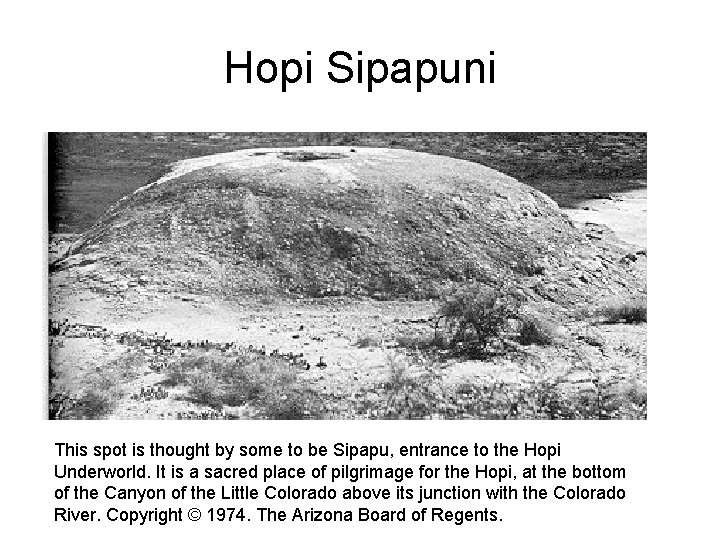 Hopi Sipapuni This spot is thought by some to be Sipapu, entrance to the