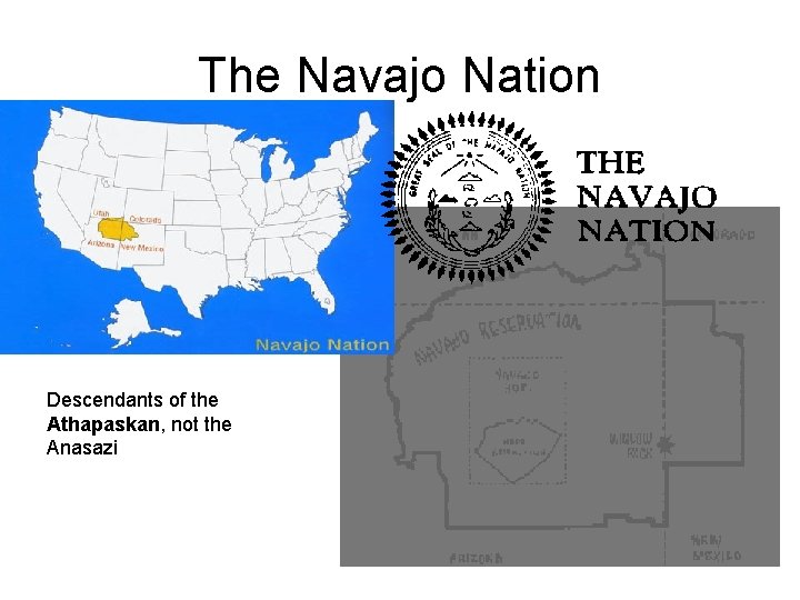 The Navajo Nation Descendants of the Athapaskan, not the Anasazi 