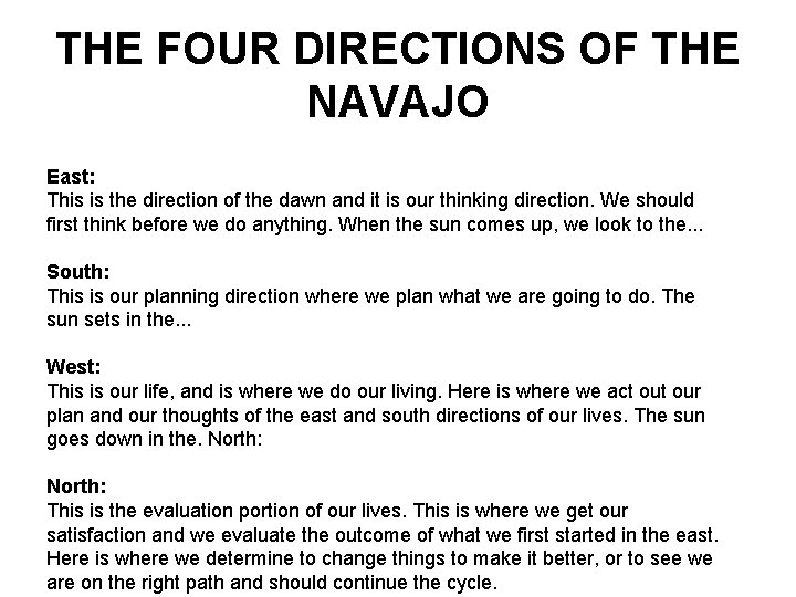 THE FOUR DIRECTIONS OF THE NAVAJO East: This is the direction of the dawn