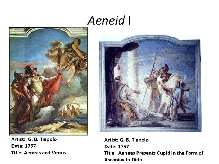 Aeneid I Artist: G. B. Tiepolo Date: 1757 Title: Aeneas and Venus Artist: G.