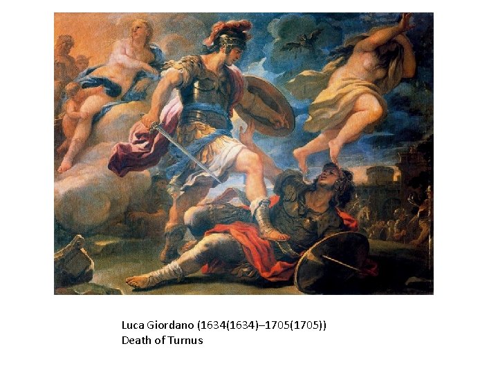 Luca Giordano (1634)– 1705(1705)) Death of Turnus 
