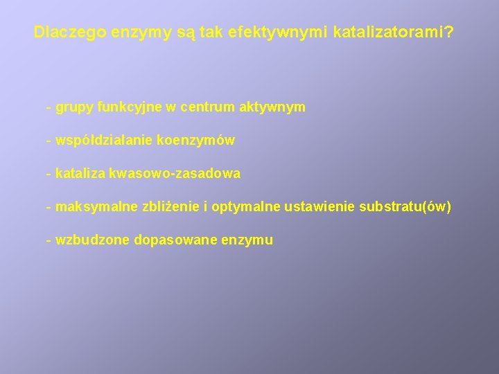 Dlaczego enzymy są tak efektywnymi katalizatorami? - grupy funkcyjne w centrum aktywnym - współdziałanie