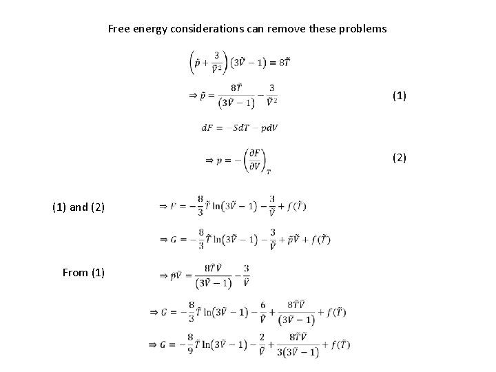 Free energy considerations can remove these problems (1) and (2) From (1) (2) 