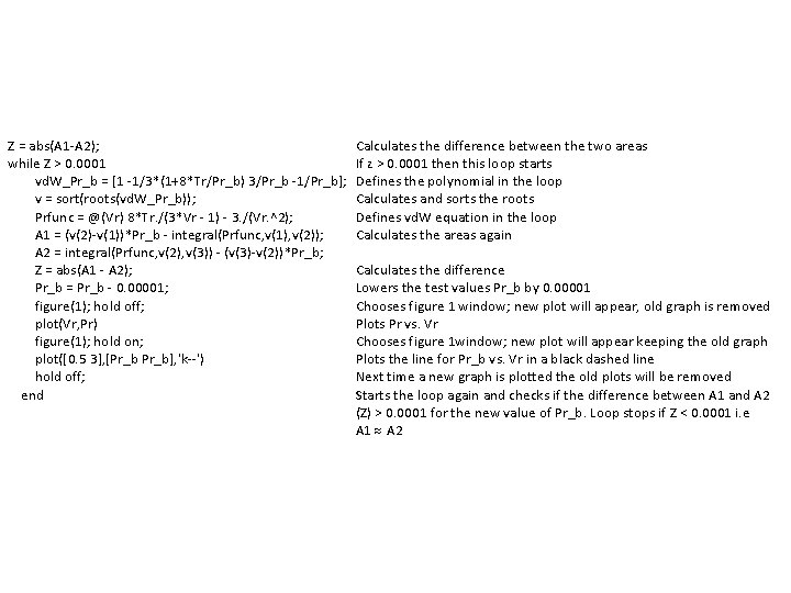 Z = abs(A 1 -A 2); while Z > 0. 0001 vd. W_Pr_b =
