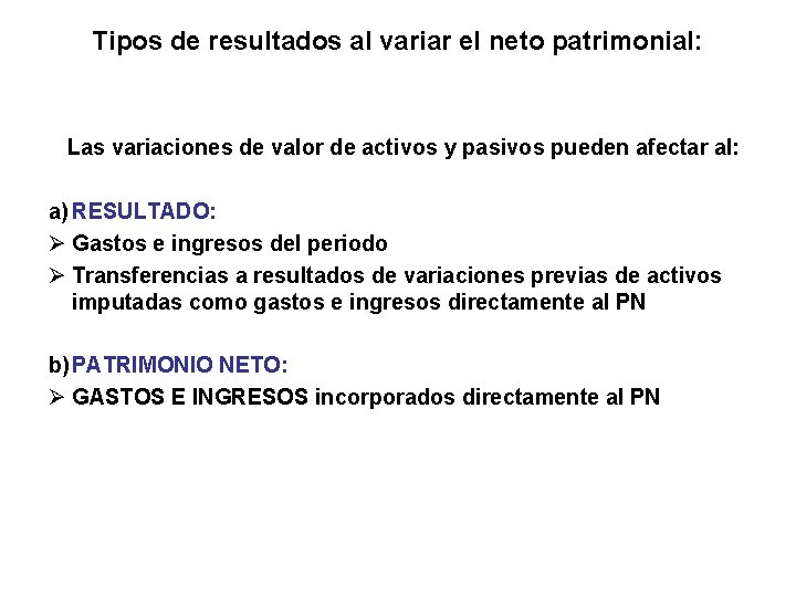 Tipos de resultados al variar el neto patrimonial: Las variaciones de valor de activos