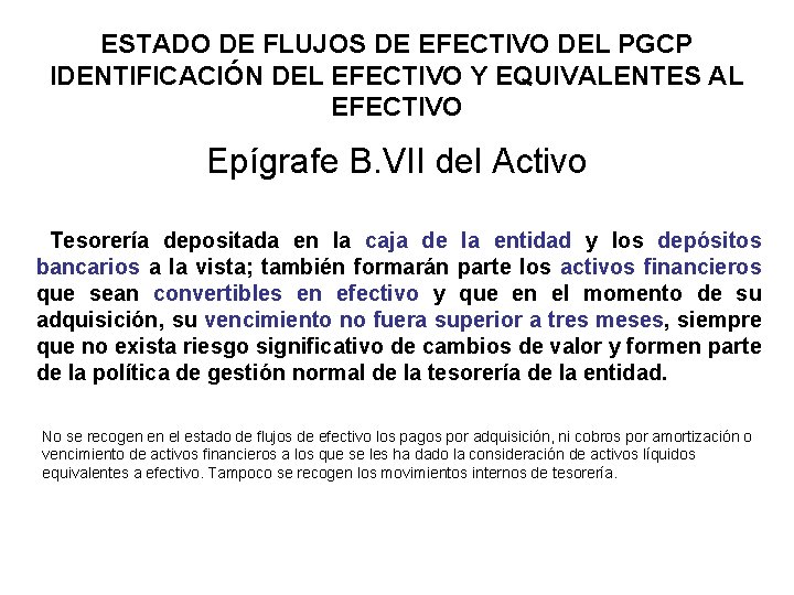 ESTADO DE FLUJOS DE EFECTIVO DEL PGCP IDENTIFICACIÓN DEL EFECTIVO Y EQUIVALENTES AL EFECTIVO