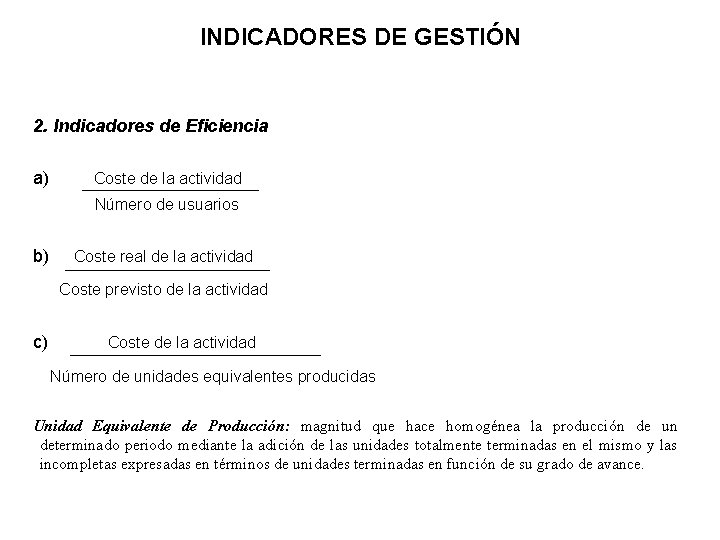 INDICADORES DE GESTIÓN 2. Indicadores de Eficiencia a) Coste de la actividad Número de