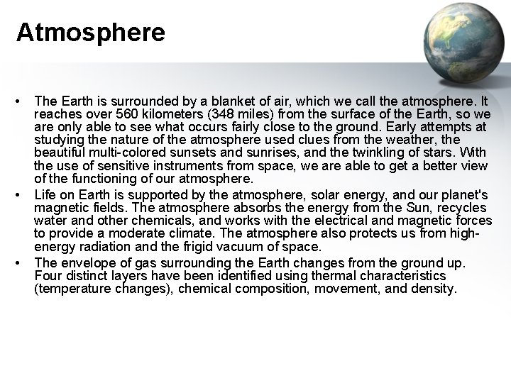 Atmosphere • • • The Earth is surrounded by a blanket of air, which