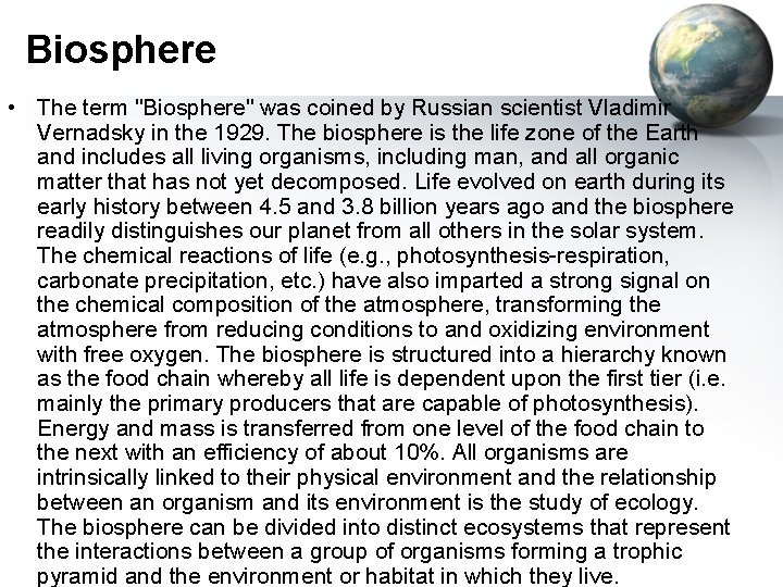 Biosphere • The term "Biosphere" was coined by Russian scientist Vladimir Vernadsky in the