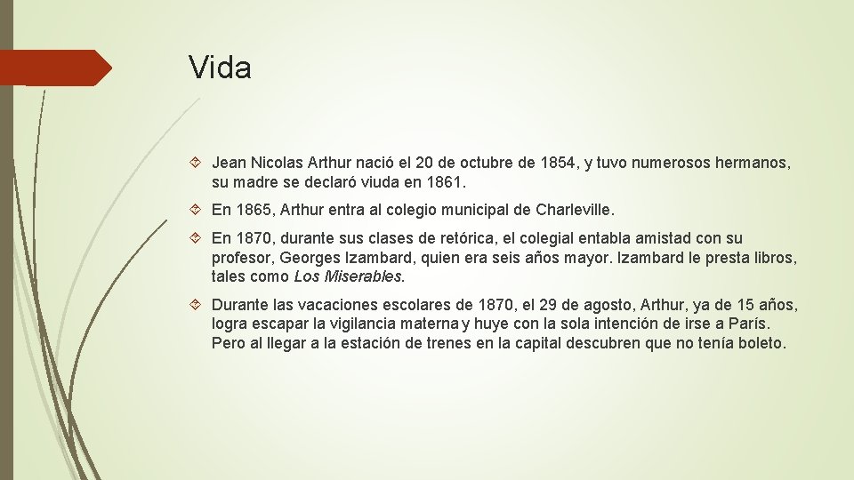 Vida Jean Nicolas Arthur nació el 20 de octubre de 1854, y tuvo numerosos