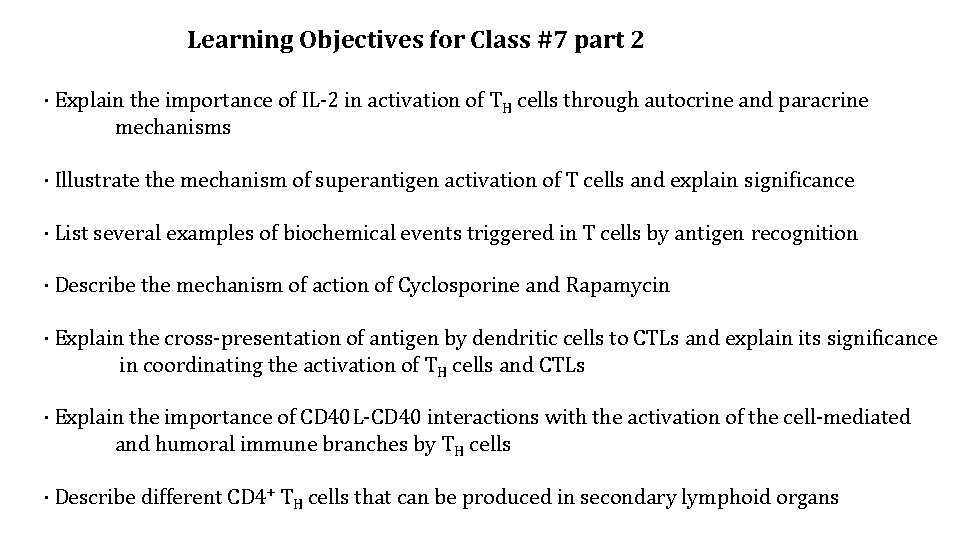 Learning Objectives for Class #7 part 2 · Explain the importance of IL-2 in