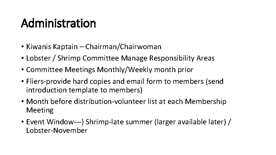 Administration • Kiwanis Kaptain – Chairman/Chairwoman • Lobster / Shrimp Committee Manage Responsibility Areas