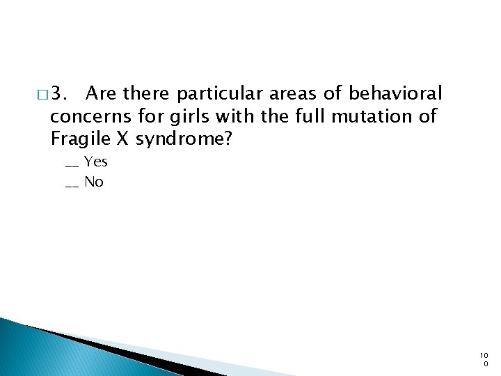� 3. Are there particular areas of behavioral concerns for girls with the full
