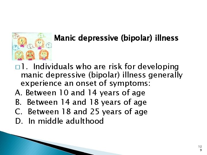 Manic depressive (bipolar) illness � 1. Individuals who are risk for developing manic depressive
