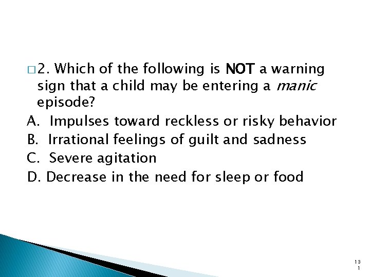 � 2. Which of the following is NOT a warning sign that a child