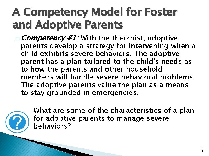 A Competency Model for Foster and Adoptive Parents � Competency #1: With therapist, adoptive