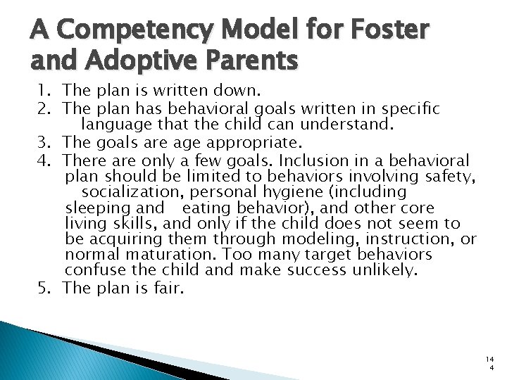 A Competency Model for Foster and Adoptive Parents 1. The plan is written down.