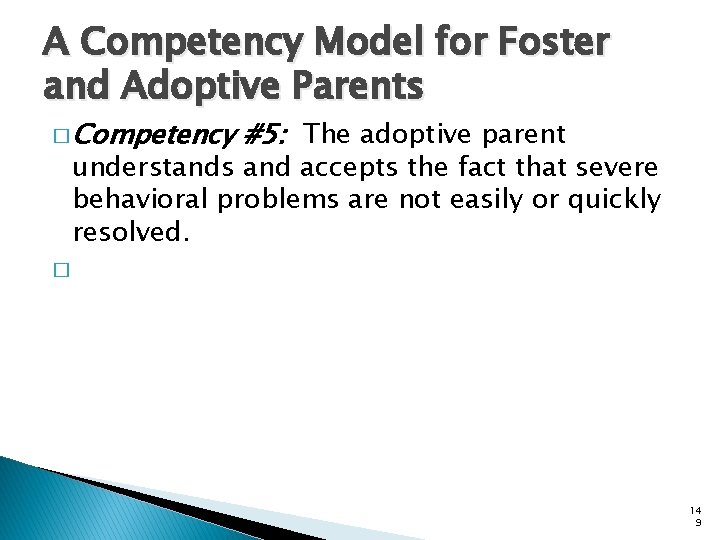 A Competency Model for Foster and Adoptive Parents � Competency #5: The adoptive parent