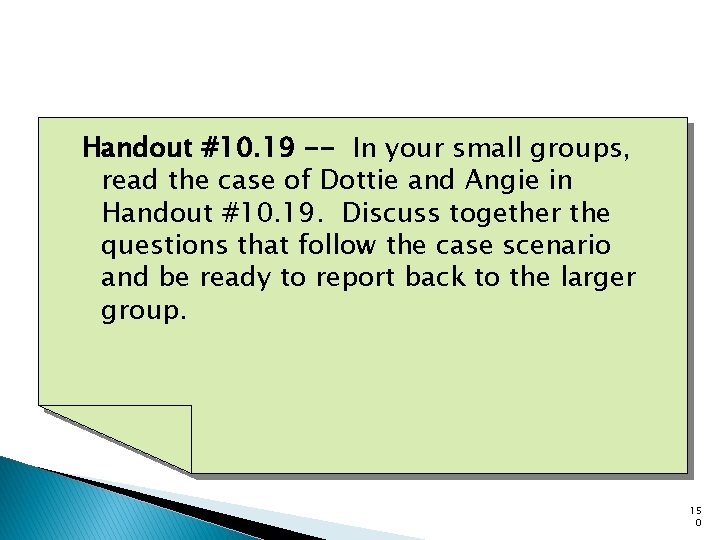 Handout #10. 19 -- In your small groups, read the case of Dottie and