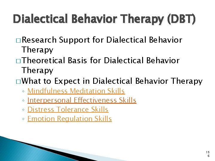 Dialectical Behavior Therapy (DBT) � Research Support for Dialectical Behavior Therapy � Theoretical Basis