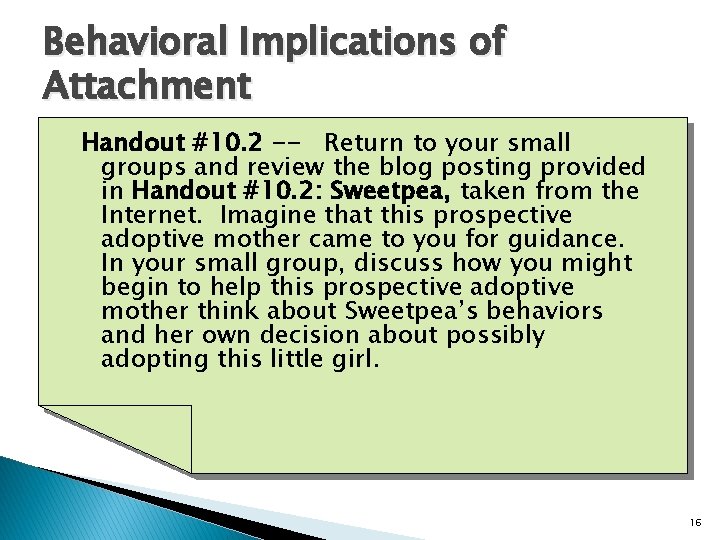 Behavioral Implications of Attachment Handout #10. 2 -- Return to your small groups and