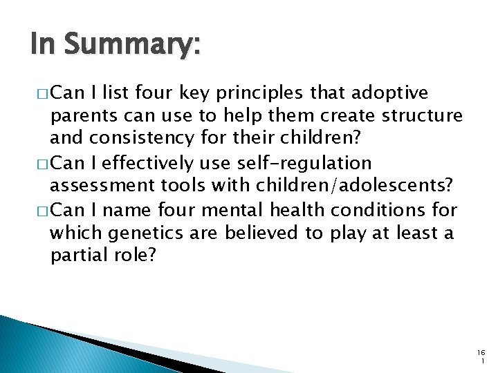 In Summary: � Can I list four key principles that adoptive parents can use