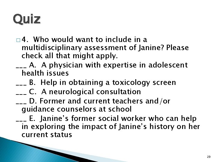 Quiz � 4. Who would want to include in a multidisciplinary assessment of Janine?