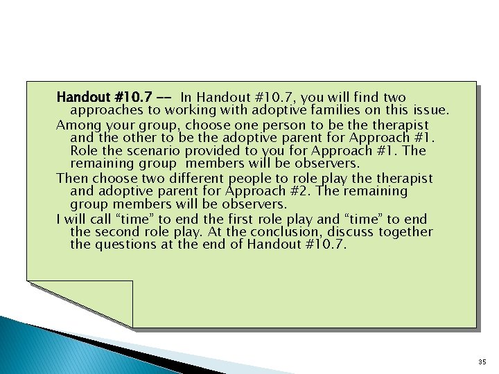 Handout #10. 7 -- In Handout #10. 7, you will find two approaches to