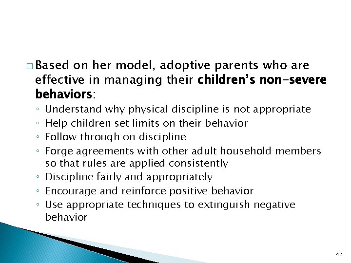 � Based on her model, adoptive parents who are effective in managing their children’s