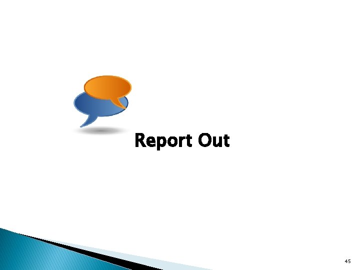 Report Out 45 