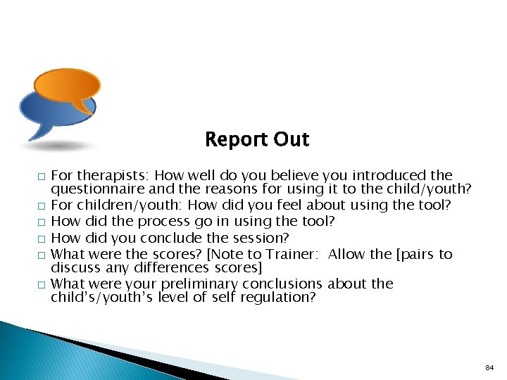 Report Out � � � For therapists: How well do you believe you introduced