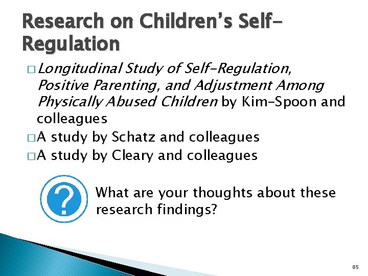 Research on Children’s Self. Regulation � Longitudinal Study of Self-Regulation, Positive Parenting, and Adjustment