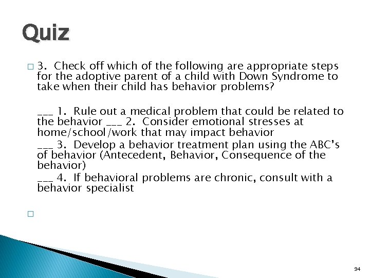Quiz � 3. Check off which of the following are appropriate steps for the