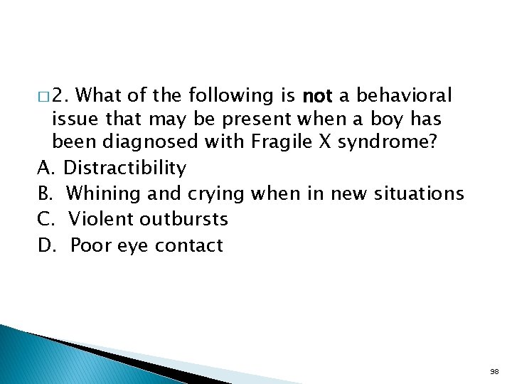 � 2. What of the following is not a behavioral issue that may be