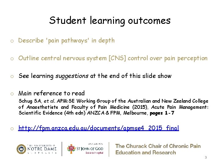 Student learning outcomes o Describe 'pain pathways' in depth o Outline central nervous system