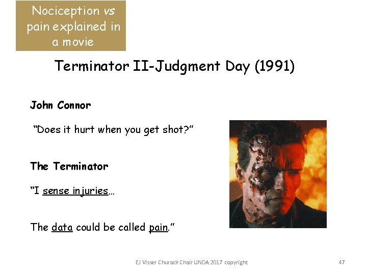 Nociception vs pain explained in a movie Terminator II-Judgment Day (1991) John Connor “Does
