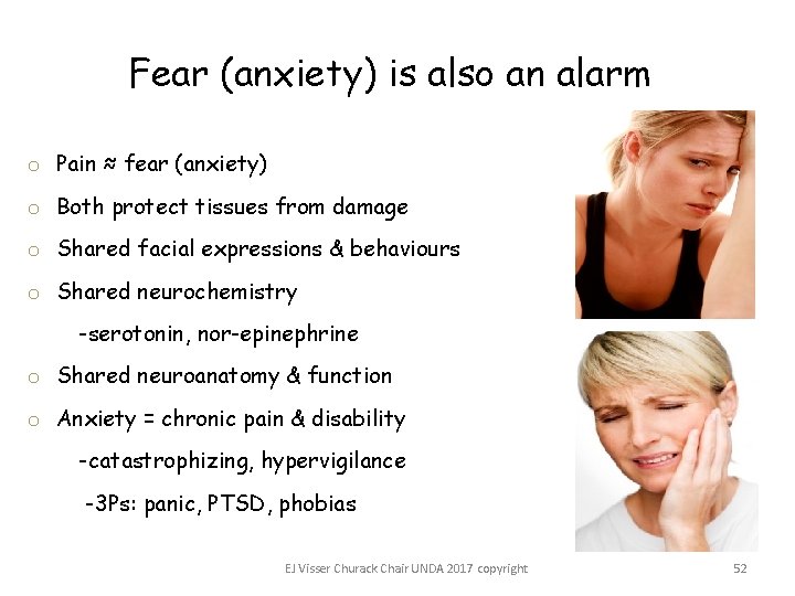 Fear (anxiety) is also an alarm o Pain ≈ fear (anxiety) o Both protect