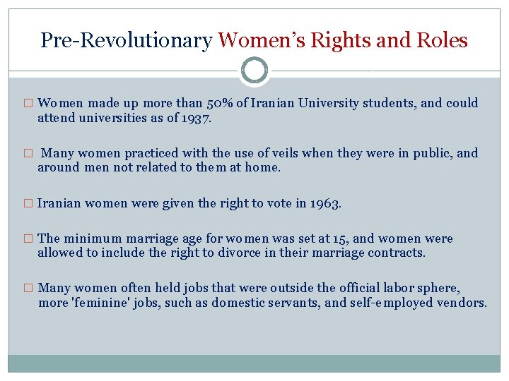 Pre-Revolutionary Women’s Rights and Roles � Women made up more than 50% of Iranian
