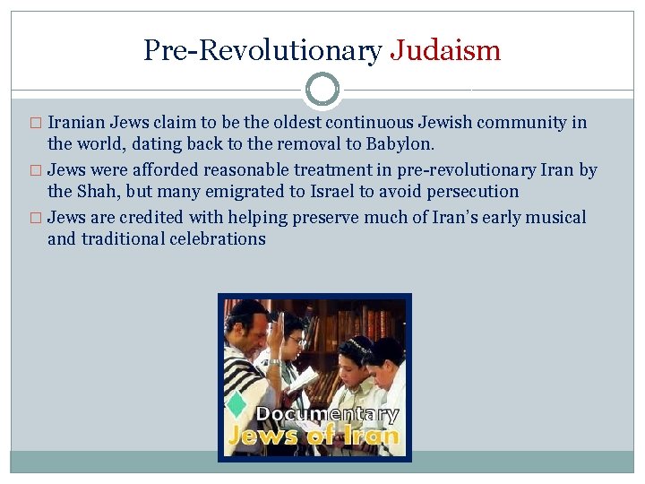 Pre-Revolutionary Judaism � Iranian Jews claim to be the oldest continuous Jewish community in