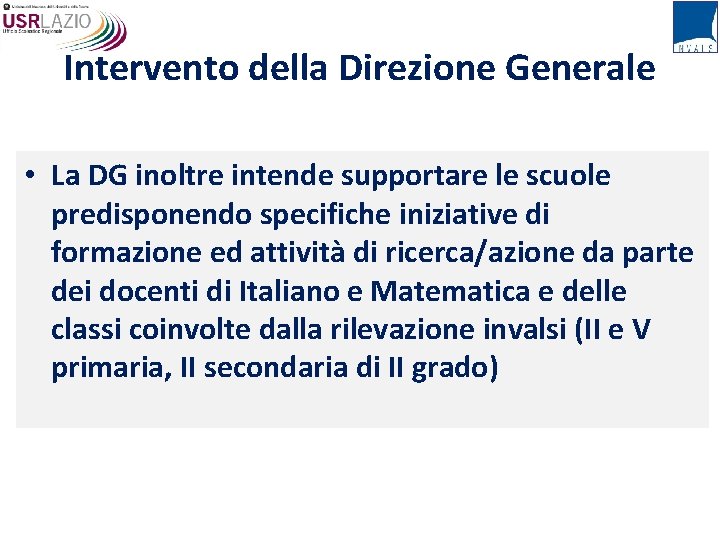 Intervento della Direzione Generale • La DG inoltre intende supportare le scuole predisponendo specifiche