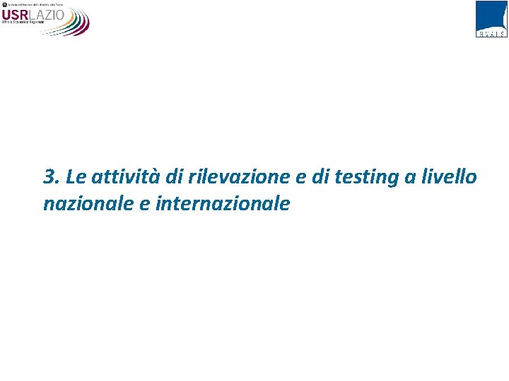 3. Le attività di rilevazione e di testing a livello nazionale e internazionale 