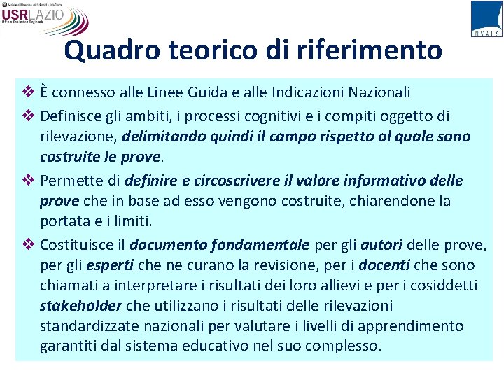 Quadro teorico di riferimento v È connesso alle Linee Guida e alle Indicazioni Nazionali