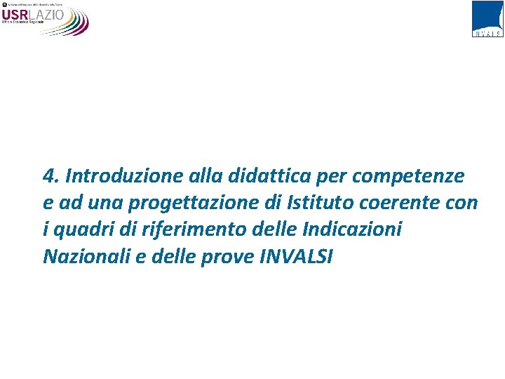 4. Introduzione alla didattica per competenze e ad una progettazione di Istituto coerente con
