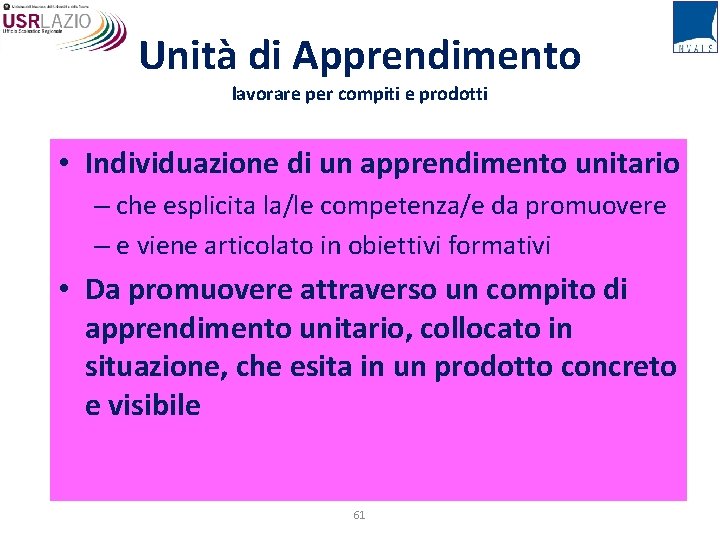 Unità di Apprendimento lavorare per compiti e prodotti • Individuazione di un apprendimento unitario