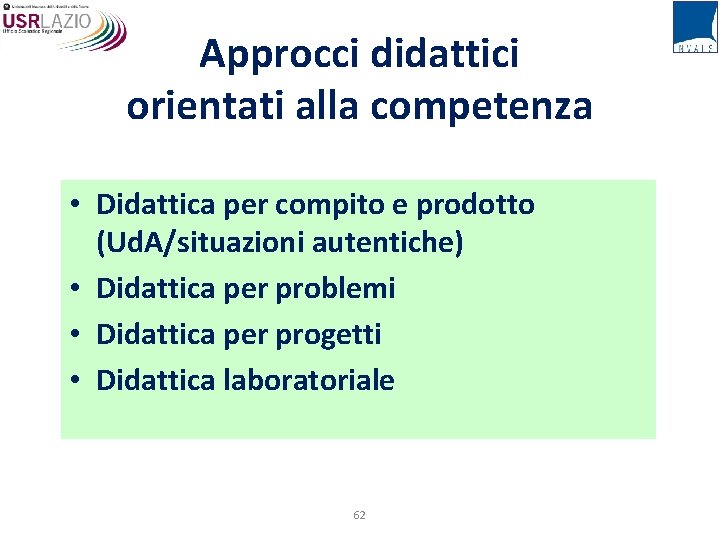 Approcci didattici orientati alla competenza • Didattica per compito e prodotto (Ud. A/situazioni autentiche)