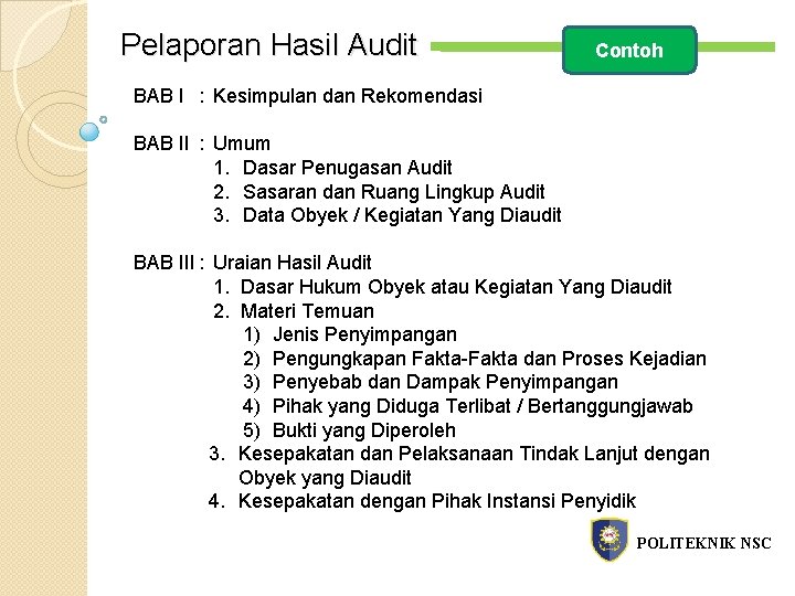 Pelaporan Hasil Audit Contoh BAB I : Kesimpulan dan Rekomendasi BAB II : Umum