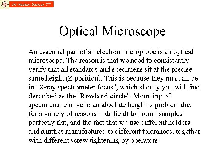 UW- Madison Geology 777 Optical Microscope An essential part of an electron microprobe is