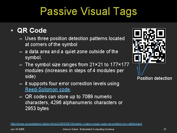 Passive Visual Tags • QR Code – Uses three position detection patterns located at