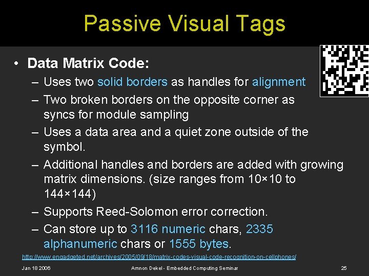 Passive Visual Tags • Data Matrix Code: – Uses two solid borders as handles